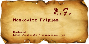 Moskovitz Frigyes névjegykártya